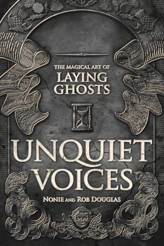 Unquiet Voices: The Magical Art of Laying Ghosts (Kindle Edition)