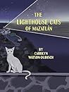 The Lighthouse Cats of Mazatlán by Carolyn Watson-Dubisch The Lighthouse Cats of Mazatlán by Carolyn Watson-Dubisch