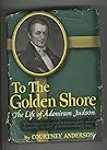 To the Golden Shore: The Life of Adoniram Judson