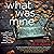 What Was Mine: A Novel