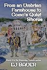 From an Umbrian Farmhouse to Como's Quiet Shores (Someday Travels Book 3)