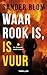 Waar rook is, is vuur (De Oldambt onderzoeken Book 2) by Sander Blom