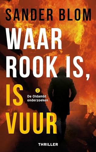 Waar rook is, is vuur (De Oldambt onderzoeken Book 2) (Dutch Edition)