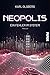 Neopolis – Ein Fehler im System: Thriller | Beklemmende Science Fiction über künstliche Intelligenz (German Edition)