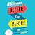 Better Than Before by Gretchen Rubin Better Than Before by Gretchen Rubin