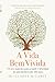 A Vida Bem Vivida (Portuguese Edition)