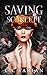 Saving Scarlett (Survivor &...