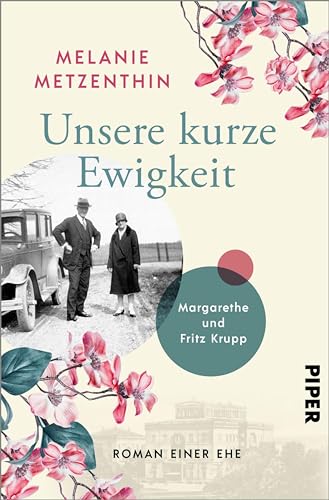 Unsere kurze Ewigkeit: Margarethe und Fritz Krupp. Roman einer Ehe | Historischer Roman über die Matriarchin der Krupp-Dynastie (German Edition)
