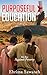 Purposeful Education: My Be...