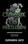Die Chronik der Herzlosen: Fünf Schicksale. Eine Bestimmung. (German Edition)