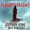 Flight or Fright: 17 Turbulent Tales Edited by Stephen King and Bev Vincent