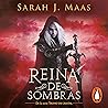 Reina de sombras [Queen of Shadows] by Sarah J. Maas