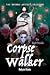 Corpse Walker: The Night Parade (Corpse Walker, #1; The Infernal Artifacts Collection #1)