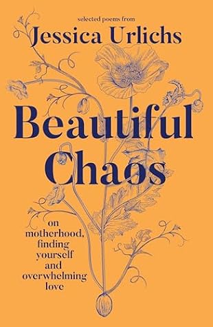 Beautiful Chaos: On Motherhood, Finding Yourself and Overwhelming Love