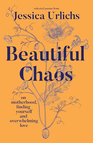 Beautiful Chaos: On Motherhood, Finding Yourself and Overwhelming Love (Kindle Edition)