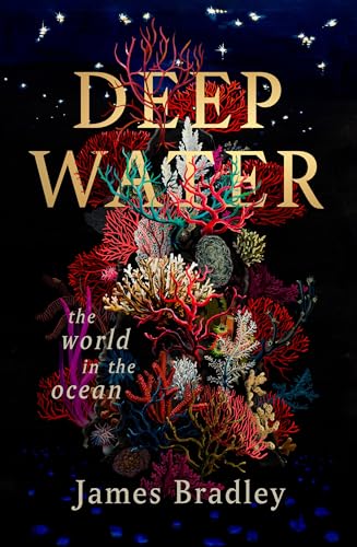 Deep Water: The World in the Ocean (Kindle Edition)