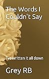 The Words I Couldn't Say