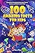 100 Amazing Facts for Kids:...