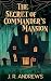 The Secret of Commander's Mansion by J.R.  Andrews