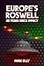 Europe’s Roswell by Mark Olly