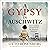 A Gypsy in Auschwitz: How I...