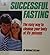 Successful Fasting: The Easy Way to Cleanse Your Body of Its Poisons