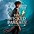 The Wicked Bargain