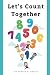Let's Count Together: Build...