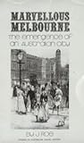 Marvellous Melbourne: The emergence of an Australian city (Studies in Australian social history)
