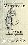 Manticore Park (The Regency Bestiary for Fine Ladies and Gentlemen #2) Manticore Park (The Regency Bestiary for Fine Ladies and Gentlemen #2)