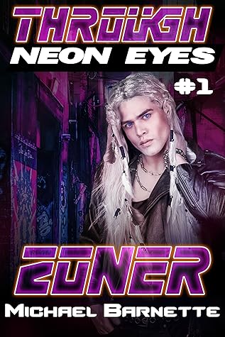 Zoner (Through Neon Eyes, #1)