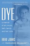 Dye: a memoir of ...
