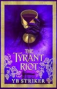 The Tyrant Riot