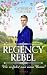 Regency Rebel- Wie verführt man einen Baron?: Roman (German Edition)