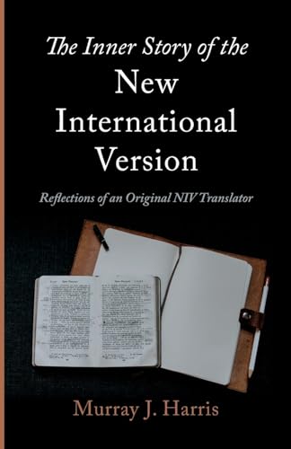 The Inner Story of the New International Version: Reflections of an Original NIV Translator (Paperback)