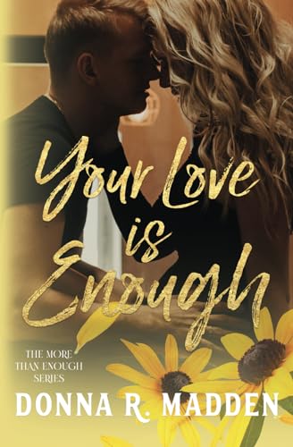 Your Love is Enough (More Than Enough)