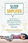 Sleep Simplified: Simple Tools to Reduce Anxiety, Finish the Stress Cycle, and Sleep like a Queen