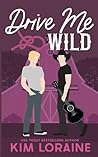 Drive Me Wild by Kim Loraine