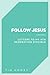Follow Jesus by Tim Howey