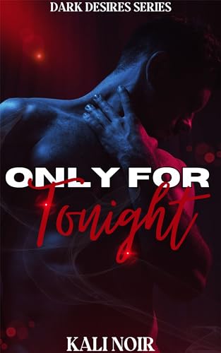 Only for Tonight (Dark Desires #0.5)