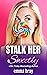Stalk Her Sweetly