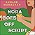 Nora Goes Off Script