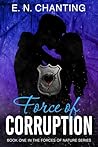 Force of Corruption: Book One (Forces of Nature 1)