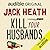 Kill Your Husbands