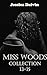 Miss Woods Collection: Part...