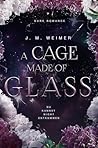 A Cage made of Glass: Düstere Romance mit starker Protagonistin und einem Mafia Boss (German Edition)
