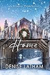 Staying Home by Denise Latham