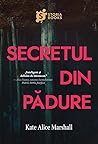 Secretul din pădure by Kate Alice Marshall