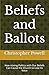 Beliefs and Ballots: How mi...