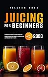 Juicing for Begin...